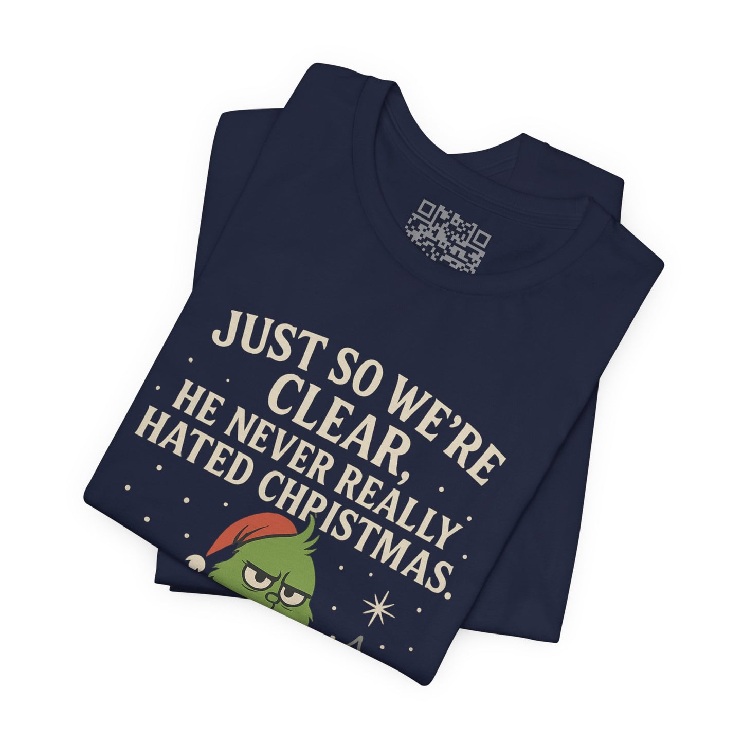 He Never Hated Christmas – Funny Holiday Grinch-Style T-Shirt
