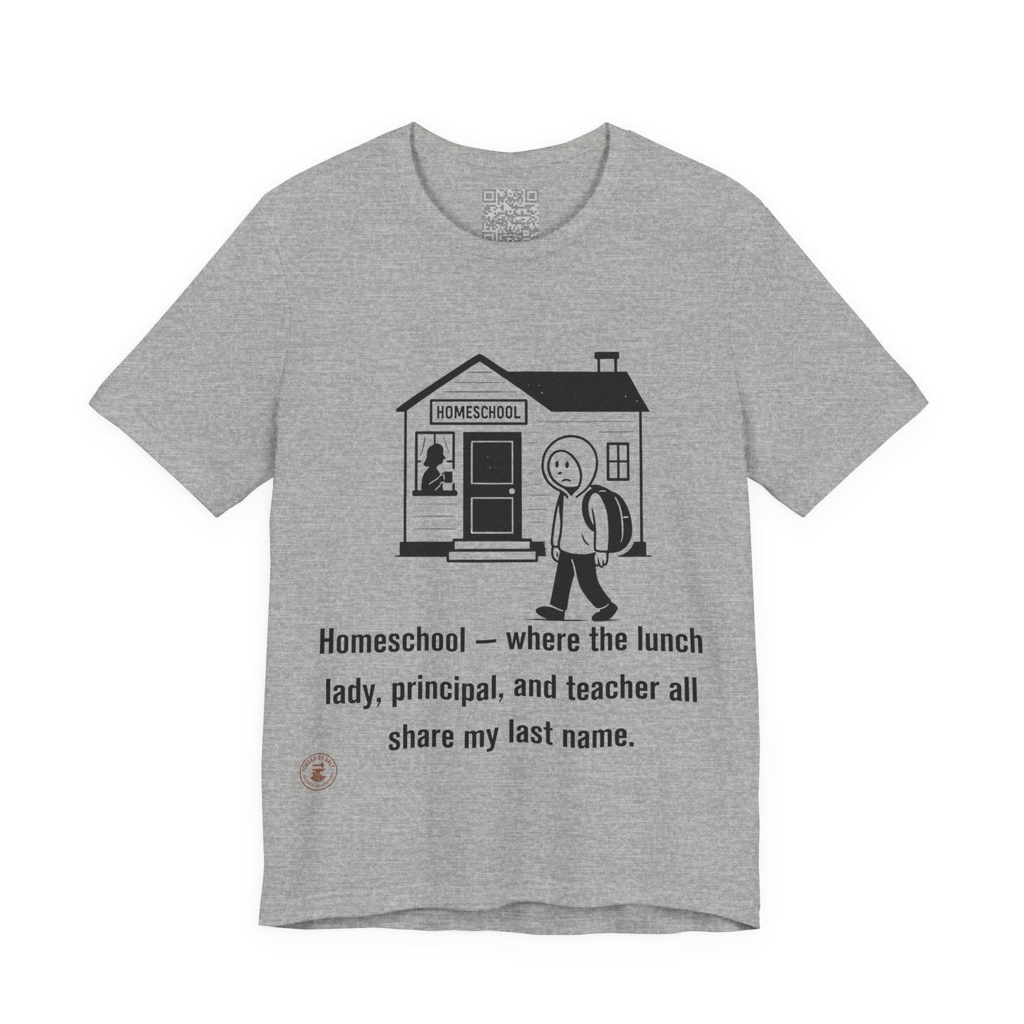 Homeschool Life – Funny Relatable Unisex Tee