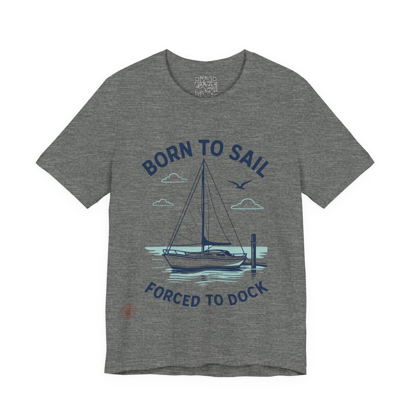 ⚓ “Born to Sail, Forced to Dock” – Nautical Lifestyle Tee