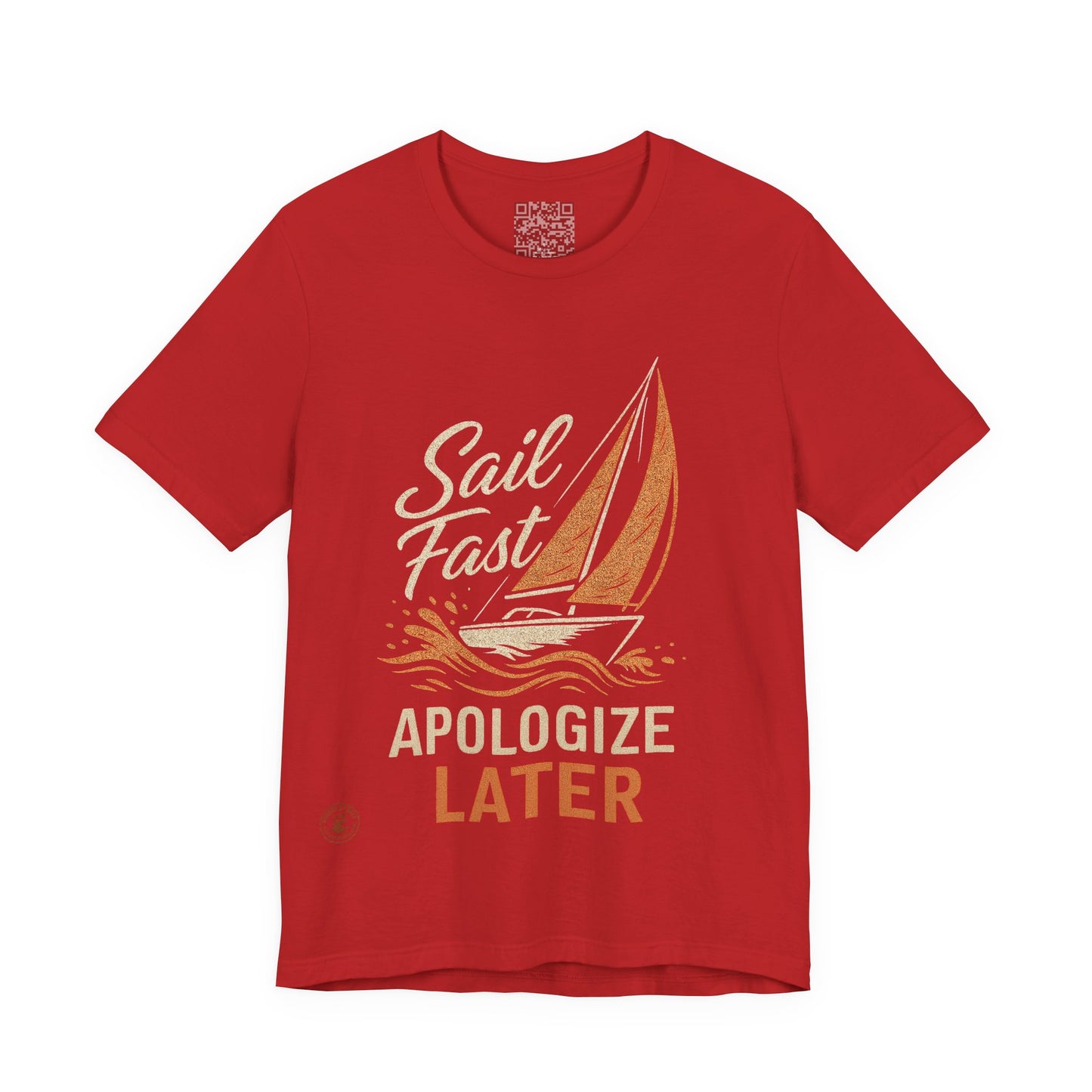 Sail Fast Apologize Later Tee | Casual Summer Shirt, Sailing Gift, Nautical Wear, Beach Attire, Boat Lover T-Shirt