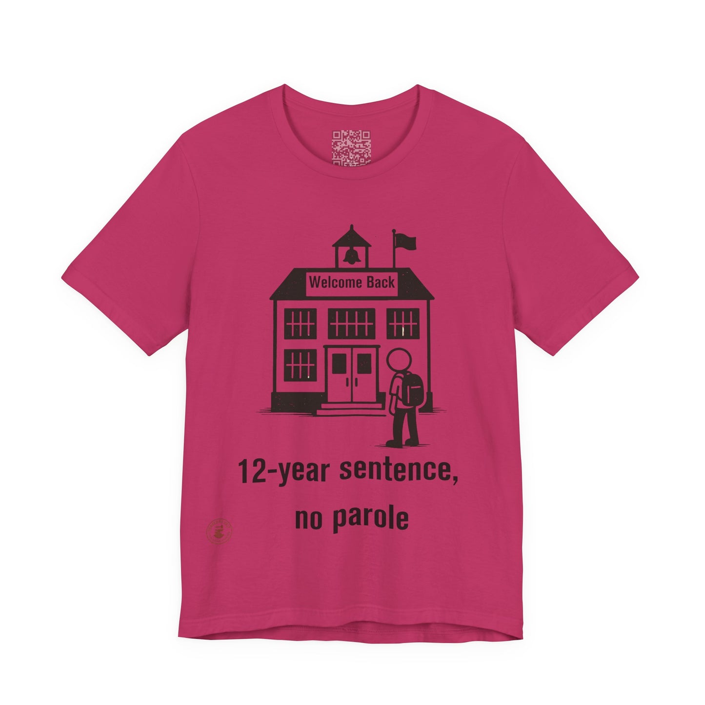 “12-Year Sentence, No Parole” – Funny Back-to-School T-Shirt