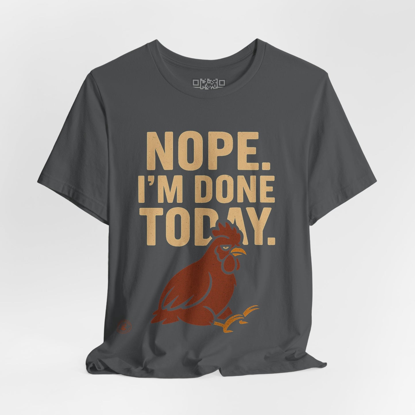 Nope. I’m Done Today – Funny Grumpy Chicken T-Shirt