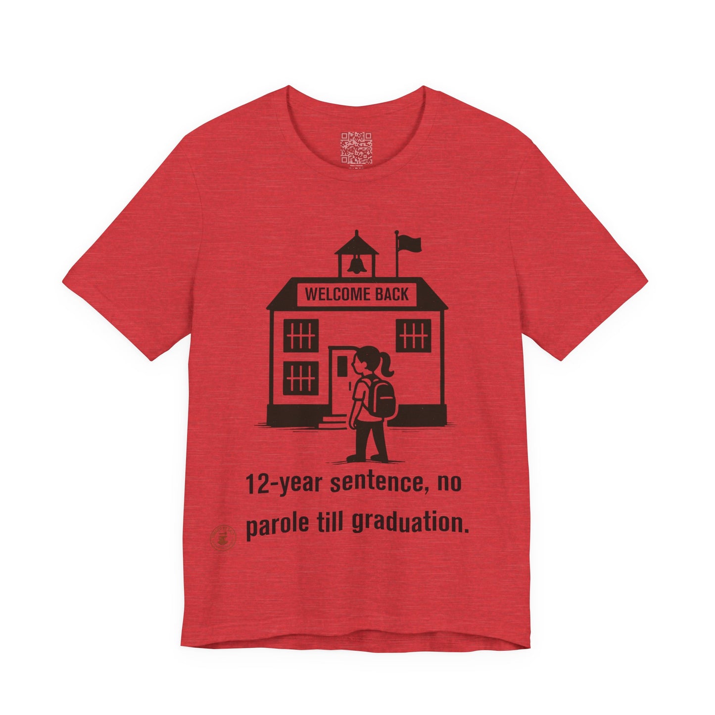 🎓 Funny Back-to-School T-Shirt – “12-Year Sentence, No Parole Till Graduation”