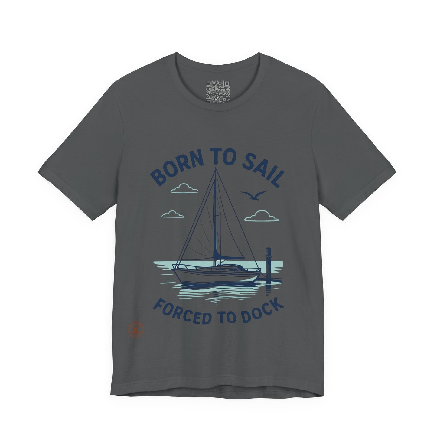 ⚓ “Born to Sail, Forced to Dock” – Nautical Lifestyle Tee
