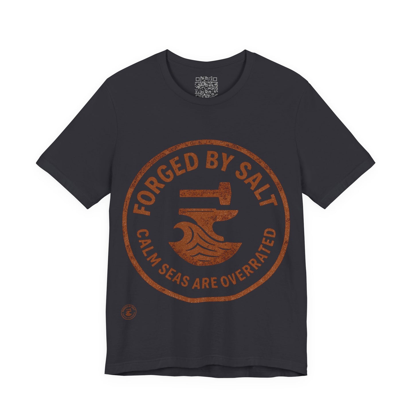 ⚓ “Forged by Salt – Calm Seas Are Overrated” – Nautical Grit Tee