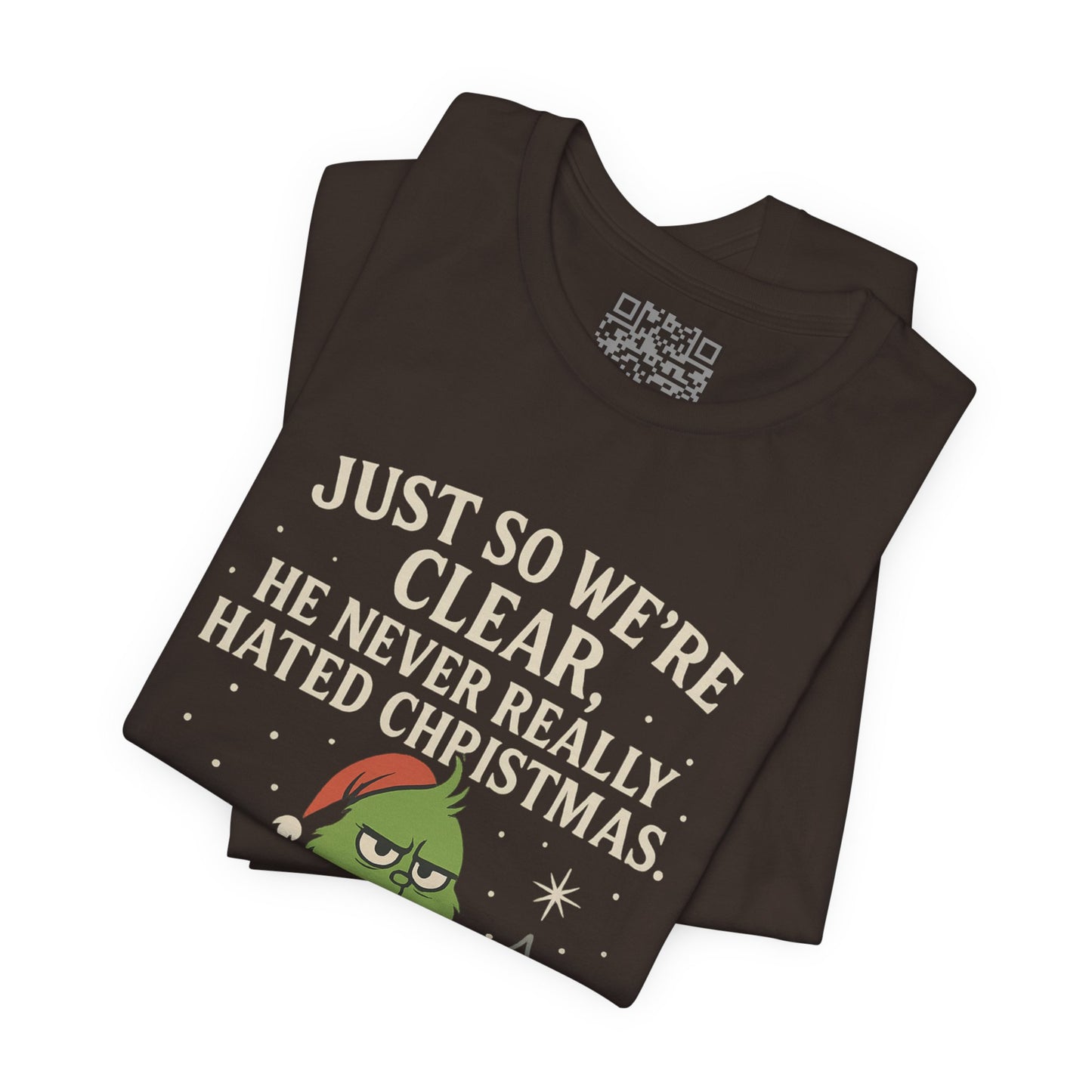 He Never Hated Christmas – Funny Holiday Grinch-Style T-Shirt